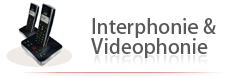 Interphonie et Videophonie